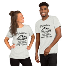 Load image into Gallery viewer, Adventure is out there let s find it Short-Sleeve Unisex T-Shirt