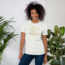 Load image into Gallery viewer, NOT A STEPMOM BUT A BONUS MOM- Short-Sleeve Unisex T-Shirt