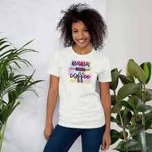 Load image into Gallery viewer, MAMA NEEDS COFFEE- Short-Sleeve Unisex T-Shirt