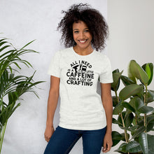 Load image into Gallery viewer, Caffeine And Crafting - Short-Sleeve Unisex T-Shirt