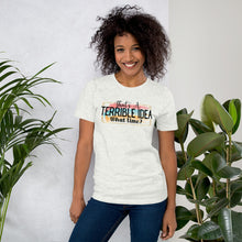 Load image into Gallery viewer, That's a Terrible Idea - Short-Sleeve Unisex T-Shirt