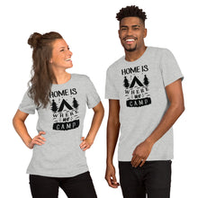 Load image into Gallery viewer, Home is where we camp - Short-Sleeve Unisex T-Shirt