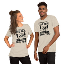 Load image into Gallery viewer, Not here for a long time not here for good time - Short-Sleeve Unisex T-Shirt