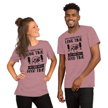 Load image into Gallery viewer, Not here for a long time not here for good time - Short-Sleeve Unisex T-Shirt