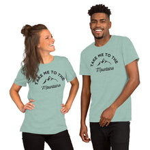 Load image into Gallery viewer, Take Me To The Mountains Short-Sleeve Unisex T-Shirt