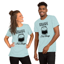 Load image into Gallery viewer, Collect Moments Not Things Short-Sleeve Unisex T-Shirt