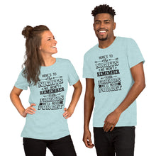 Load image into Gallery viewer, Here's to the Nights We Won't Remember with Friends we'll never forget Short-Sleeve Unisex T-Shirt