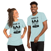Load image into Gallery viewer, Home is where we camp - Short-Sleeve Unisex T-Shirt