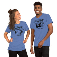 Load image into Gallery viewer, That sweet moment when you hitch and go - Short-Sleeve Unisex T-Shirt