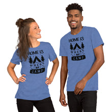 Load image into Gallery viewer, Home is where we camp - Short-Sleeve Unisex T-Shirt