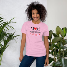 Load image into Gallery viewer, MOM MASTER OF MULTITASKING - Short-Sleeve Unisex T-Shirt