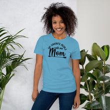 Load image into Gallery viewer, My Favorite People Call me Mom - Short-Sleeve Unisex T-Shirt
