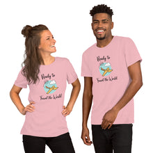 Load image into Gallery viewer, Ready to Travel the World Short-Sleeve Unisex T-Shirt