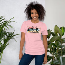 Load image into Gallery viewer, It's A IDGAF-ISH Kind of Day - Short-Sleeve Unisex T-Shirt