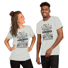 Load image into Gallery viewer, Here's to the Nights We Won't Remember with Friends we'll never forget Short-Sleeve Unisex T-Shirt