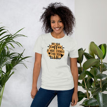 Load image into Gallery viewer, MAY YOUR COFFEE BE MORE STRONGER - Short-Sleeve Unisex T-Shirt
