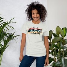 Load image into Gallery viewer, It's A IDGAF-ISH Kind of Day - Short-Sleeve Unisex T-Shirt