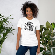 Load image into Gallery viewer, Caffeine And Crafting - Short-Sleeve Unisex T-Shirt