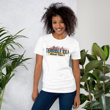 Load image into Gallery viewer, That's a Terrible Idea - Short-Sleeve Unisex T-Shirt
