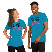 Load image into Gallery viewer, We Wear Pink - Short-Sleeve Unisex T-Shirt