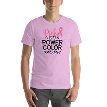 Load image into Gallery viewer, Pink Is My Power Color - Short-Sleeve Unisex T-Shirt