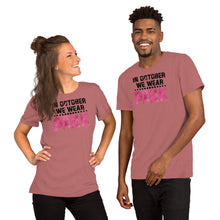 Load image into Gallery viewer, We Wear Pink - Short-Sleeve Unisex T-Shirt