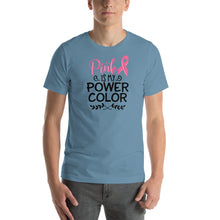 Load image into Gallery viewer, Pink Is My Power Color - Short-Sleeve Unisex T-Shirt