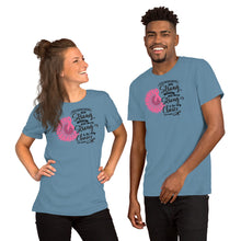 Load image into Gallery viewer, You Never Know How Strong - Short-Sleeve Unisex T-Shirt
