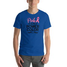 Load image into Gallery viewer, Pink Is My Power Color - Short-Sleeve Unisex T-Shirt