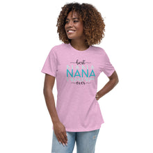 Load image into Gallery viewer, Best Nana Ever Women's Relaxed T-Shirt