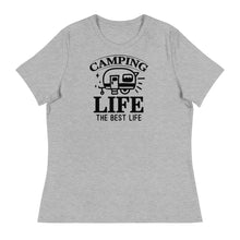 Load image into Gallery viewer, Camping Life Is The Best Life - Women&#39;s Relaxed T-Shirt
