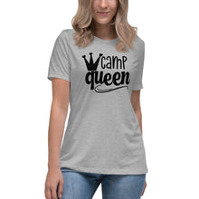 Load image into Gallery viewer, Camp Queen - Women&#39;s Relaxed T-Shirt
