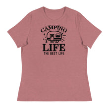 Load image into Gallery viewer, Camping Life Is The Best Life - Women&#39;s Relaxed T-Shirt
