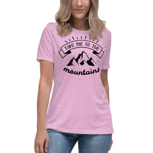 Load image into Gallery viewer, Take Me To The Mountains Women&#39;s Relaxed T-Shirt

