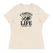 Load image into Gallery viewer, Camping Life Is The Best Life - Women&#39;s Relaxed T-Shirt
