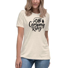 Load image into Gallery viewer, Camping King - Women&#39;s Relaxed T-Shirt
