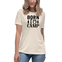 Load image into Gallery viewer, Born to Camp - Women&#39;s Relaxed T-Shirt
