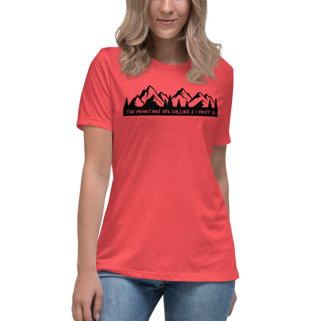 The Mountains are calling & I must go Women's Relaxed T-Shirt