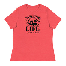 Load image into Gallery viewer, Camping Life Is The Best Life - Women&#39;s Relaxed T-Shirt
