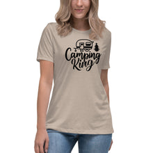 Load image into Gallery viewer, Camping King - Women&#39;s Relaxed T-Shirt
