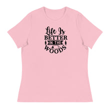 Load image into Gallery viewer, Life is Better in the Woods - Women&#39;s Relaxed T-Shirt
