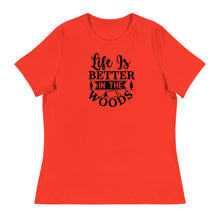 Load image into Gallery viewer, Life is Better in the Woods - Women&#39;s Relaxed T-Shirt
