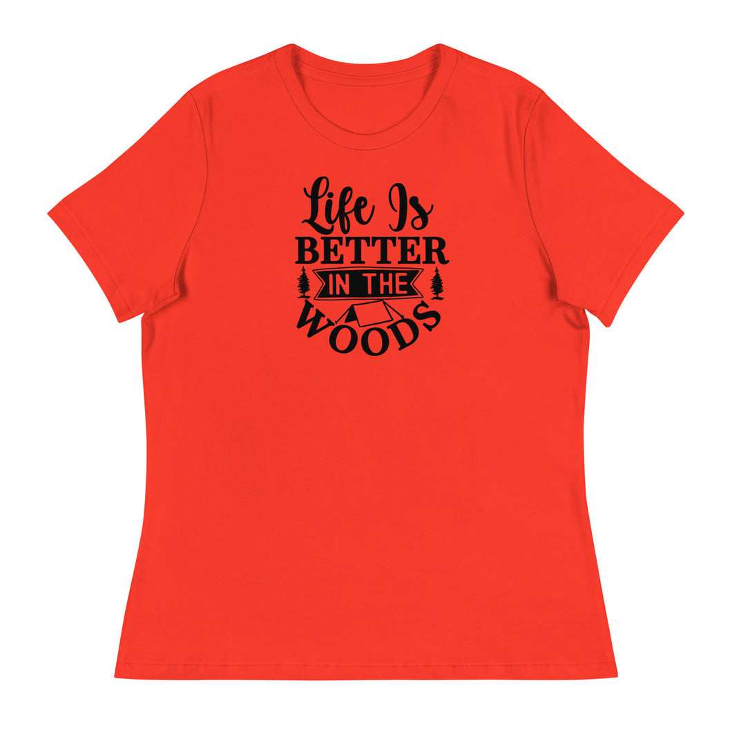 Life is Better in the Woods - Women's Relaxed T-Shirt