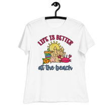 Load image into Gallery viewer, Life is Better at the Beach Women&#39;s Relaxed T-Shirt
