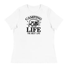 Load image into Gallery viewer, Camping Life Is The Best Life - Women&#39;s Relaxed T-Shirt
