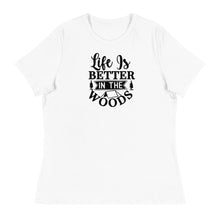 Load image into Gallery viewer, Life is Better in the Woods - Women&#39;s Relaxed T-Shirt
