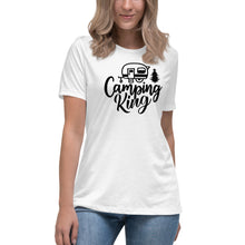 Load image into Gallery viewer, Camping King - Women&#39;s Relaxed T-Shirt
