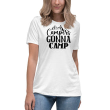 Load image into Gallery viewer, Camper&#39;s Gonna Camp - Women&#39;s Relaxed T-Shirt
