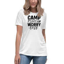 Load image into Gallery viewer, Camp More Worry Less - Women&#39;s Relaxed T-Shirt
