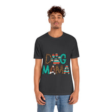 Load image into Gallery viewer, Dog Mama Unisex Jersey Short Sleeve Tee
